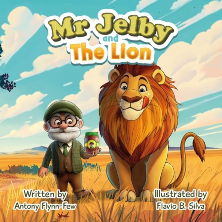 Cover of Mr Jelby and the Lion by Antony Flynn-Few, illustrated by Flávio B. Silva